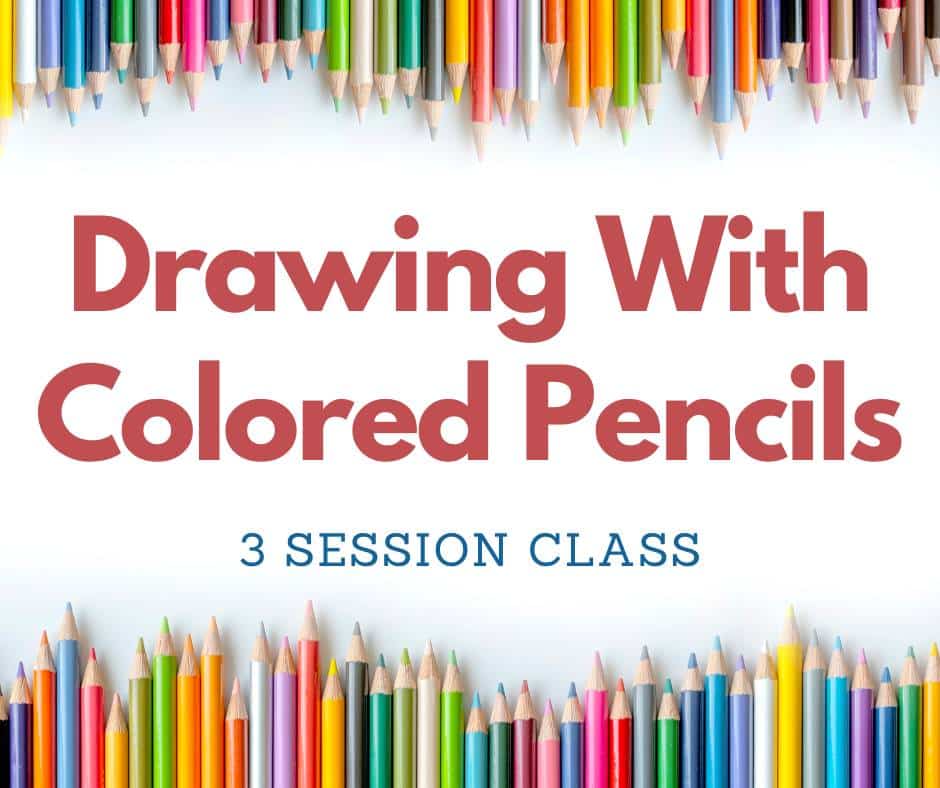 Williamson County Parks & Recreation - Arts & Crafts for Teens & Adults-Drawing with Colored Pencils