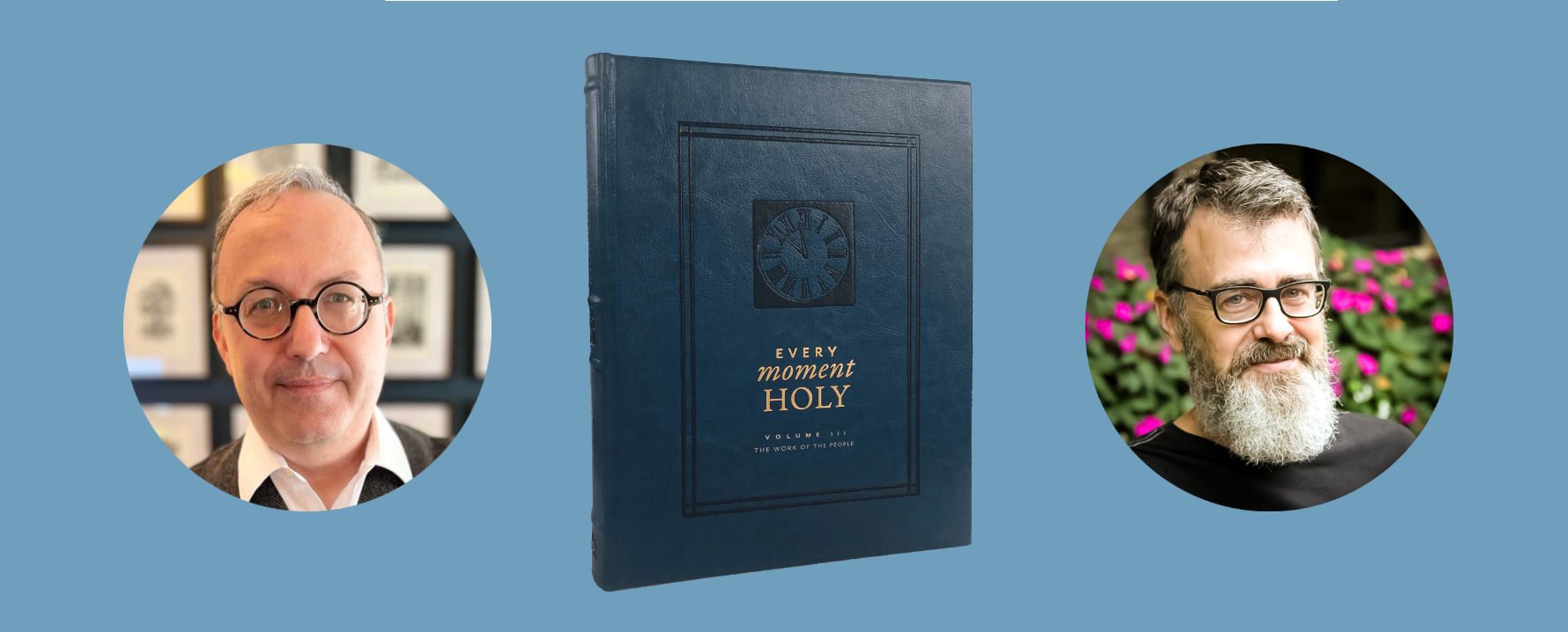 Ned Bustard, and Douglas Kaine McKelvey in “Every Moment Holy, Volume III- The Work of the People.”