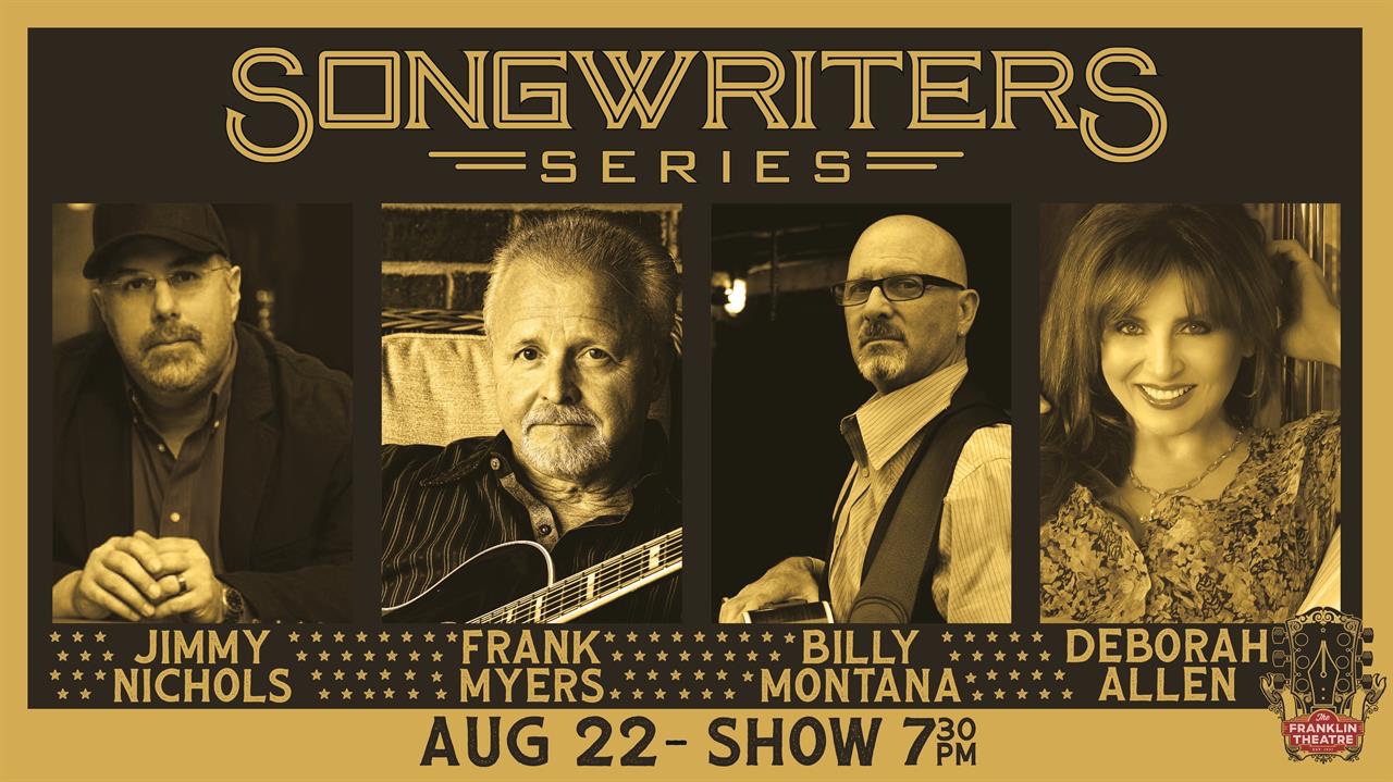 Franklin Theatre Songwriters Series - Jimmy Nichols, Frank Myers, Billy Montana, and Deborah Allen
