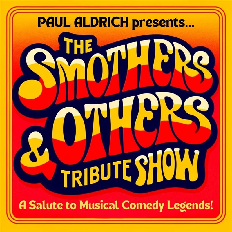 Paul Aldrich The Smothers & Others Tribute Show Franklin, TN_A Salute to Musical Comedy Legends!