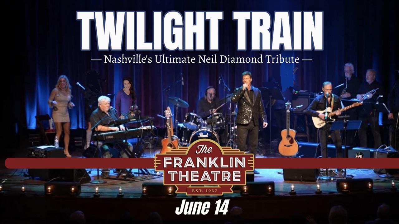 The Twilight Train- A Neil Diamond Tribute_The Franklin Theatre.