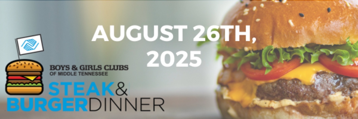 36th Annual Steak & Burger Dinner 2025 in Franklin, TN at The Factory at Franklin is Boys & Girls Clubs of Middle Tennessee’s oldest and most time-honored tradition.