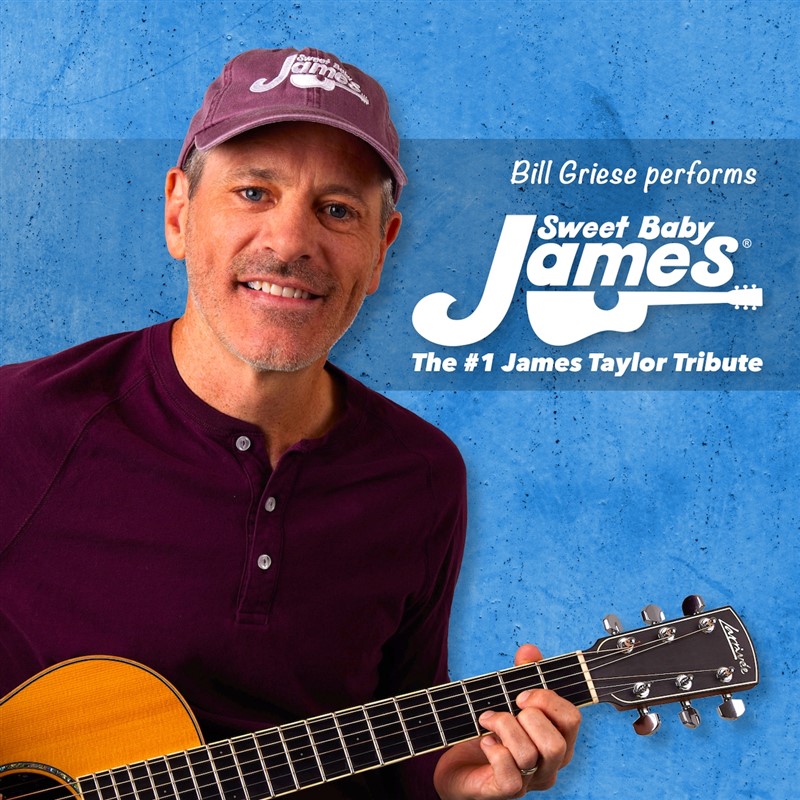 Sweet Baby James- The #1 James Taylor Tribute in Franklin, TN., at the Williamson County Performing Arts Center - Franklin, TN 112 Everbright Ave, Franklin, TN 37064.