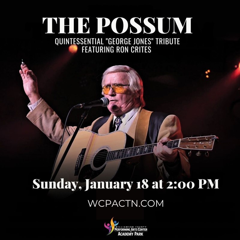 Williamson County Performing Arts Center The Possum George Jones Tribute
