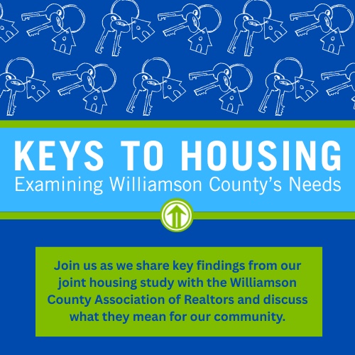 KEYS TO HOUSING- EXAMINING WILLIAMSON COUNTY'S NEEDS