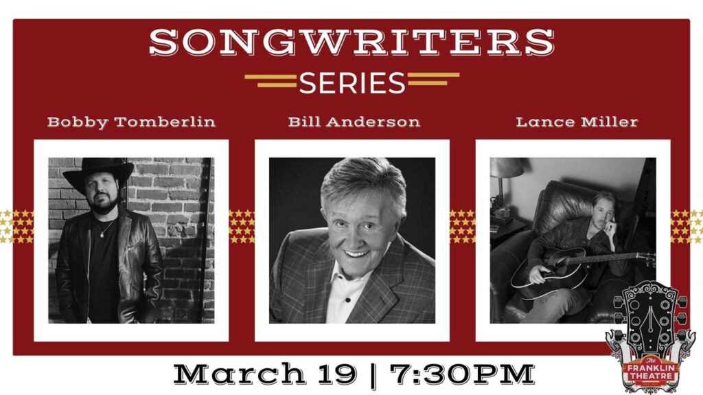 The Franklin Theatre Songwriters Series- Featuring Bobby Tomberlin, Bill Anderson, and Lance Miller