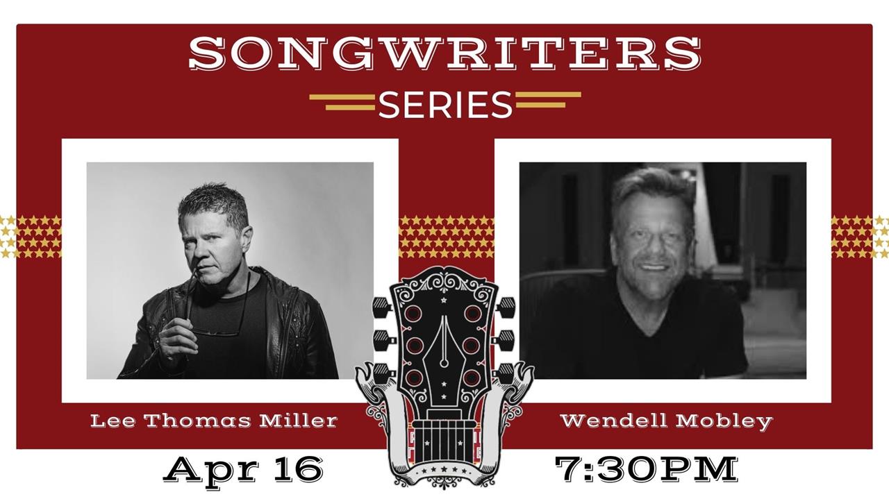 The Franklin Theatre Songwriters Series- Featuring Lee Thomas Miller and Wendell Mobley